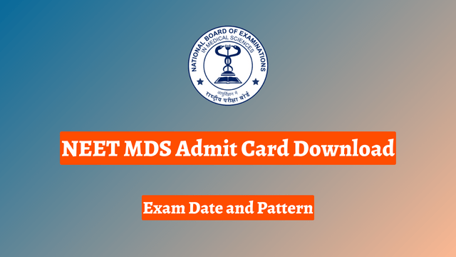 NEET MDS Admit Card 2024 Download, Exam Date and Pattern Sarkari