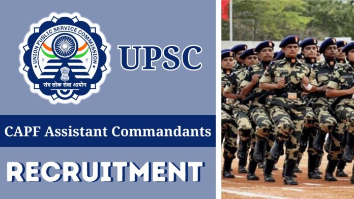 UPSC CAPF AC Recruitment 
