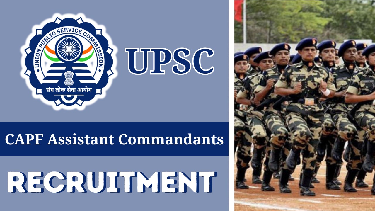 UPSC CAPF AC Recruitment 
