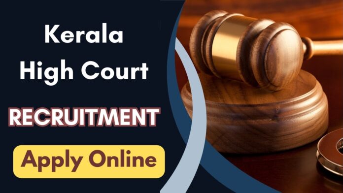 Kerala High Court Recruitment 2024, Check HKC Assistant Vacancy Notice and Apply Online Dates