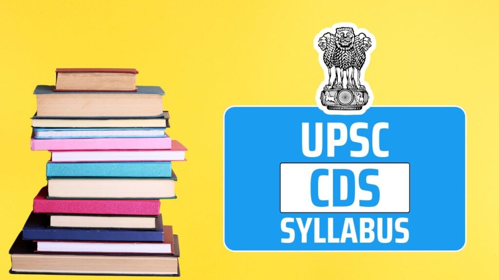 UPSC CDS Syllabus 2024 PDF, Check Paper Pattern and Examination Scheme