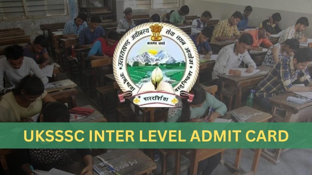 UKSSSC Inter Level Admit Card