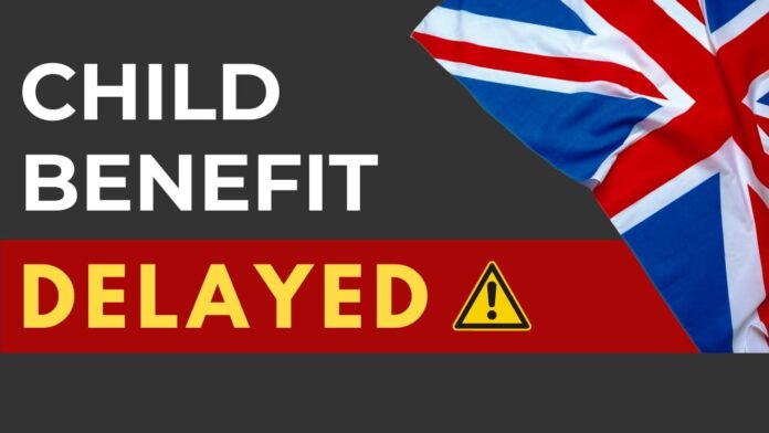 UK Child Benefit Payment Delayed