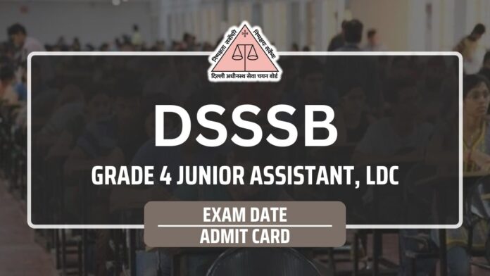 DSSSB Grade 4 Admit Card 2024 Check JA, LDC Paper Pattern and Exam Scheme