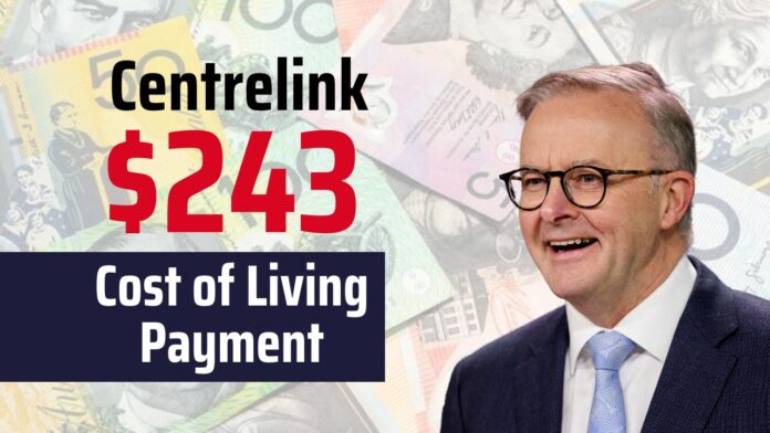 Centrelink $243 Cost of Living Payment Coming for the recipients, Eligibility Explained