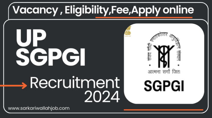 SGPGI Lucknow Recruitment 2024