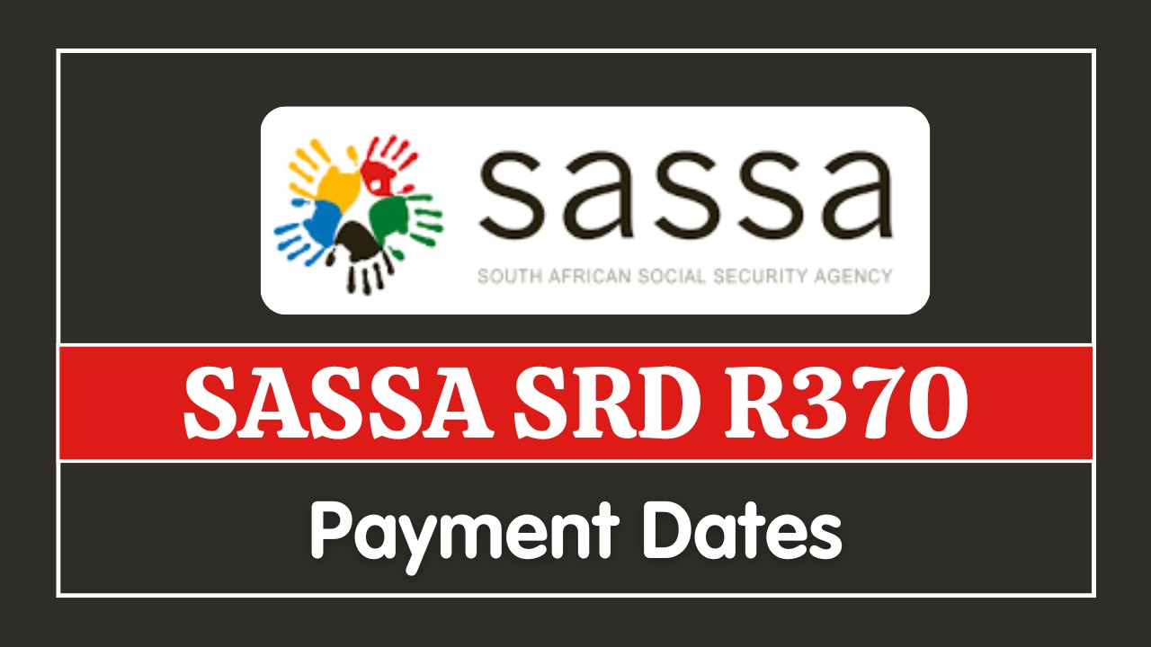 SASSA SRD R370 Payment Dates