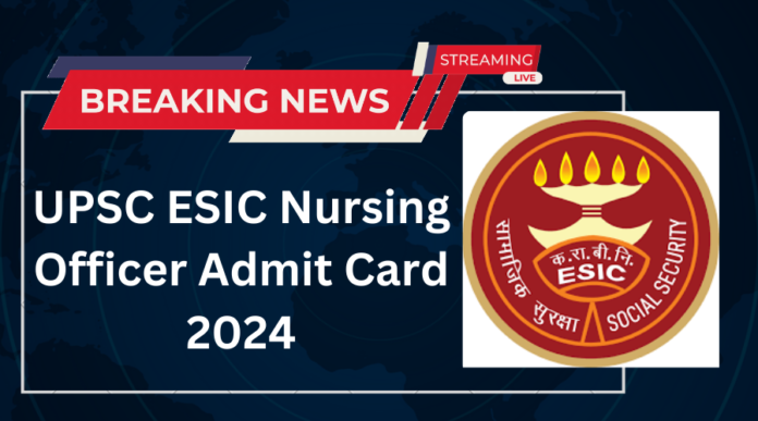 UPSC ESIC Nursing Officer Online Form 2024 