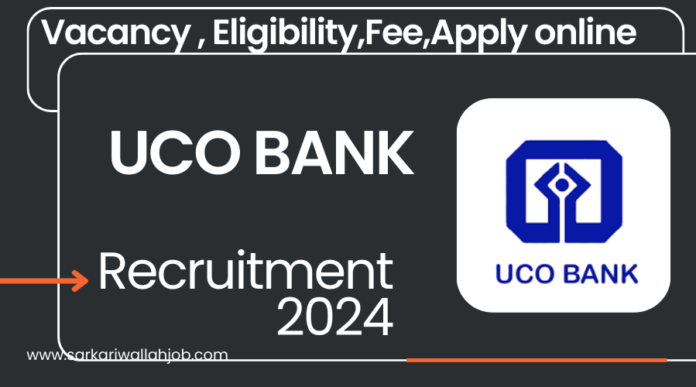 UCO Bank Recruitment 2024