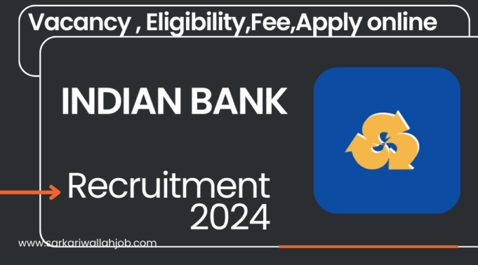 Indian Bank Recruitment 2024