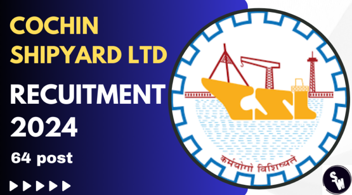 Cochin Shipyard Ltd Project Officer Recruitment 2024 