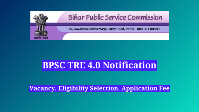 BPSC TRE 4.0 Notification 2024, Application Form, Eligibility Selection