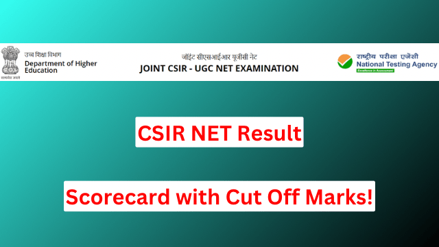 CSIR NET Result 2024 to be released as Scorecard with Cut Off Marks!