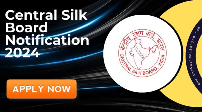 Central Silk Board Recruitment 2024