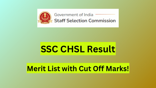 SSC CHSL Result 2024 to be released as Merit List with Cut Off Marks!