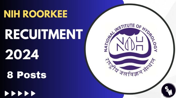 NIH Roorkee Recruitment 2024 