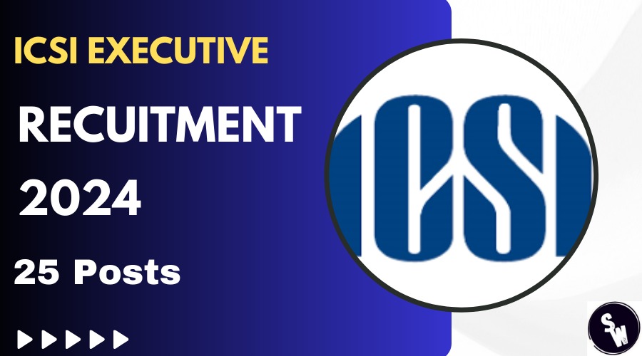 ICSI Recruitment 2024