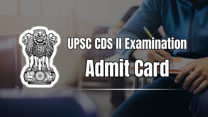 UPSC CDS II Examination Admit Card