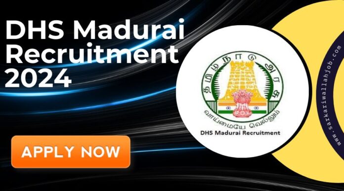 DHS Madurai Recruitment 2024 