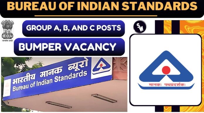 Bureau of Indian Standards BIS Group A, B and C Recruitment