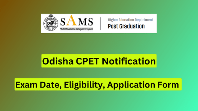 Odisha CPET 2024 Notification, Exam Date, Eligibility, Application Form 