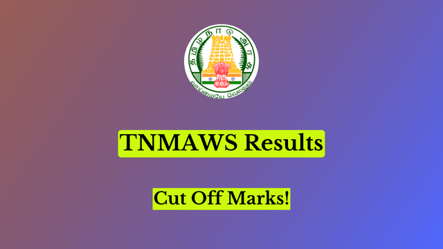 TNMAWS Results 2024 and Cut Off Marks, Available Soon!