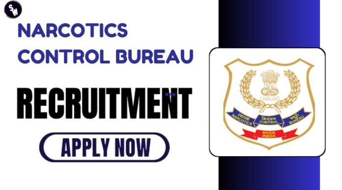 Narcotics Control Bureau Recruitment 2024 