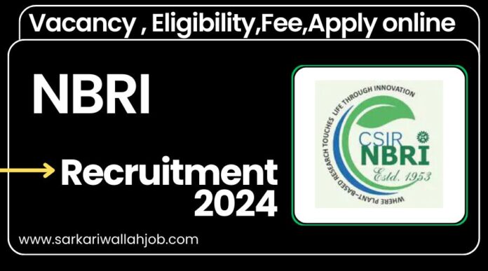 CSIR NBRI Recruitment 2024