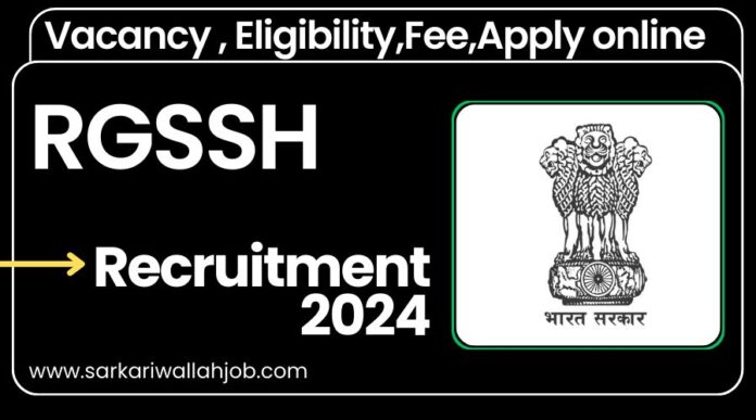 RGSSH Recruitment 2024 Notification