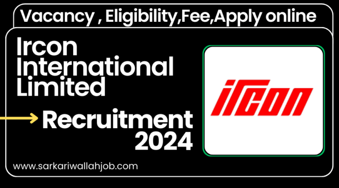 Ircon International Limited Recruitment 2024 