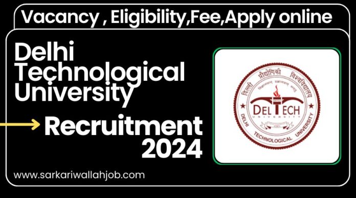 Delhi Technological University Recruitment 2024 