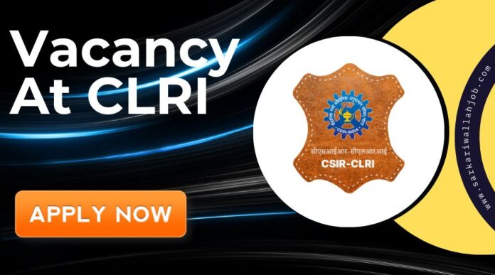 Vacancy At CLRI