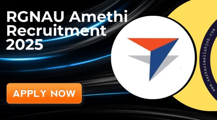 RGNAU Amethi Recruitment 2025