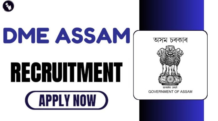 DME Assam Recruitment 2025